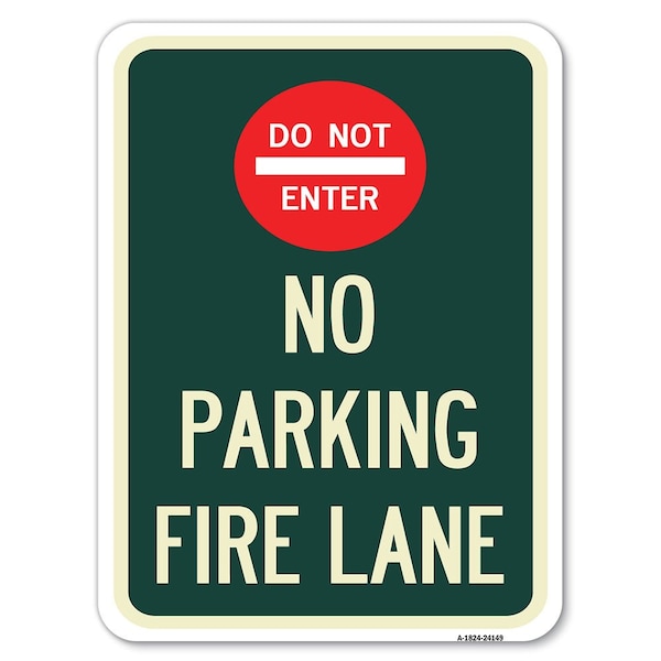 Do Not Enter No Parking Fire Lane with Graphic Heavy-Gauge Aluminum Rust Proof Parking, A-1824-24149